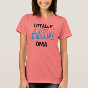 Totally Awesome Oma Blue T-shirts and Gifts