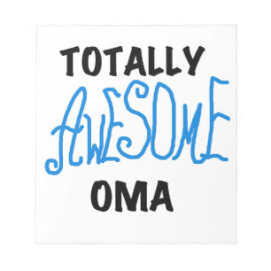Totally Awesome Oma Blue T-shirts and Gifts Notepad