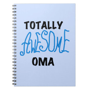 Totally Awesome Oma Blue T-shirts and Gifts Spiral Notebook