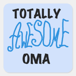 Totally Awesome Oma Blue T-shirts and Gifts Square Sticker