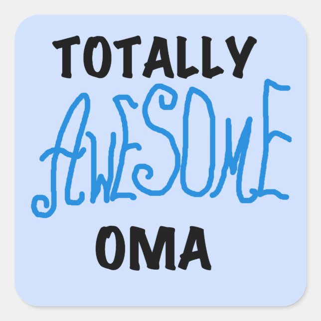 Totally Awesome Oma Blue T-shirts and Gifts Square Sticker (Front)