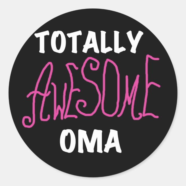 Totally Awesome Oma Pink T-shirts and Gifts Classic Round Sticker (Front)