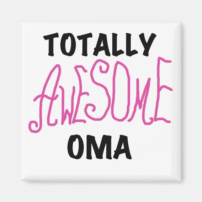 Totally Awesome Oma Pink T-shirts and Gifts Magnet (Front)