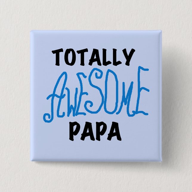Totally Awesome Papa T-shirts and Gifts 15 Cm Square Badge (Front)