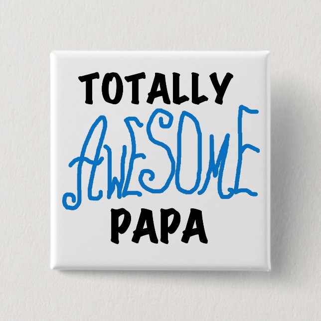 Totally Awesome Papa T-shirts and Gifts 15 Cm Square Badge (Front)