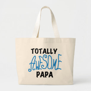 Totally Awesome Papa T-shirts and Gifts Large Tote Bag