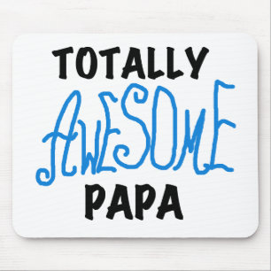 Totally Awesome Papa T-shirts and Gifts Mouse Pad