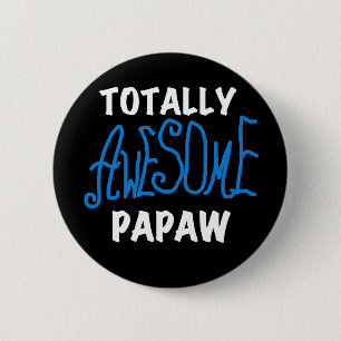 Totally Awesome Papaw T-shirts and Gifts 6 Cm Round Badge