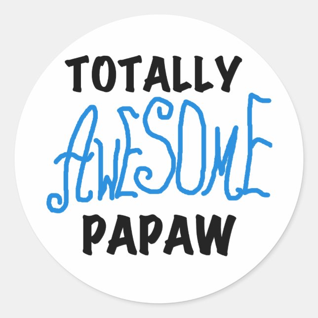 Totally Awesome Papaw T-shirts and Gifts Classic Round Sticker (Front)