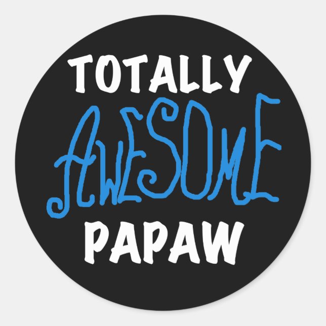 Totally Awesome Papaw T-shirts and Gifts Classic Round Sticker (Front)