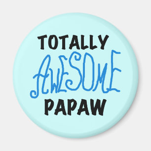 Totally Awesome Papaw T-shirts and Gifts Magnet