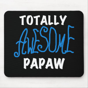 Totally Awesome Papaw T-shirts and Gifts Mouse Pad