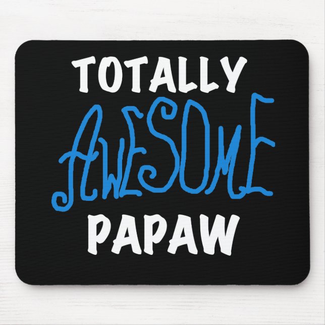 Totally Awesome Papaw T-shirts and Gifts Mouse Pad (Front)