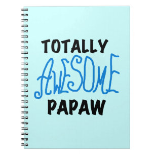 Totally Awesome Papaw T-shirts and Gifts Spiral Notebook