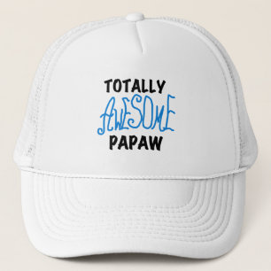 Totally Awesome Papaw T-shirts and Gifts Trucker Hat