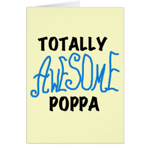 Totally Awesome Poppa Tshirts and Gifts
