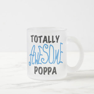 Totally Awesome Poppa Tshirts and Gifts Frosted Glass Coffee Mug
