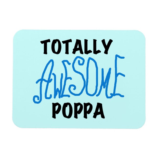 Totally Awesome Poppa Tshirts and Gifts Magnet (Horizontal)