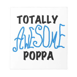 Totally Awesome Poppa Tshirts and Gifts Notepad