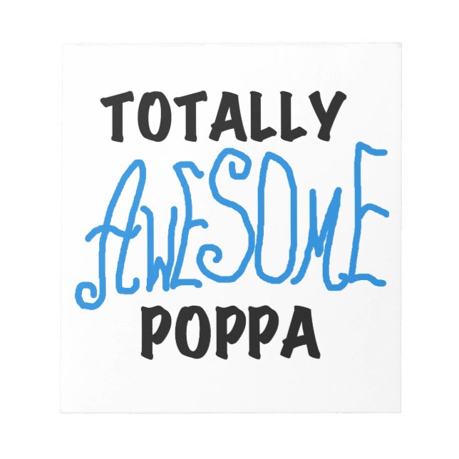 Totally Awesome Poppa Tshirts and Gifts Notepad (Front)