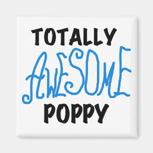 Totally Awesome Poppy T-shirts and GIfts Magnet