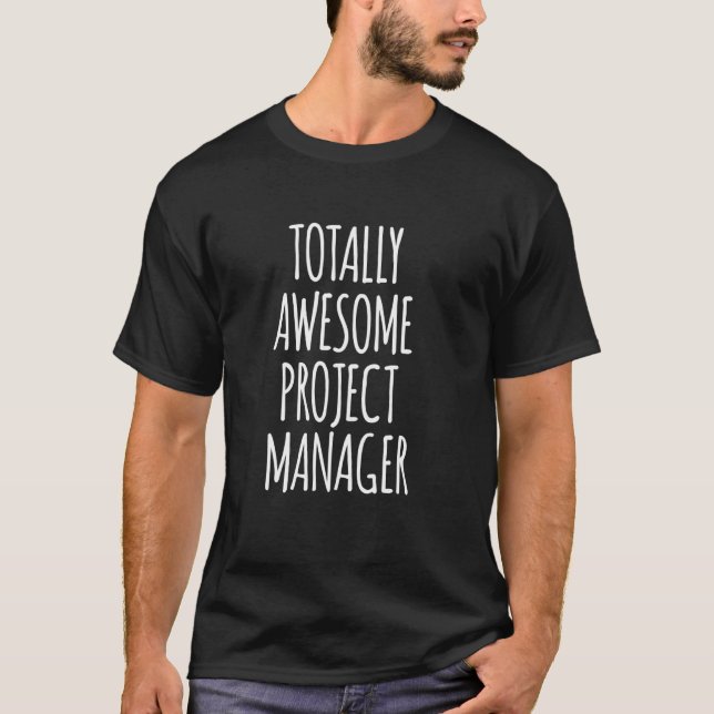 Totally Awesome Project Manager Funny Sarcastic Co T-Shirt (Front)