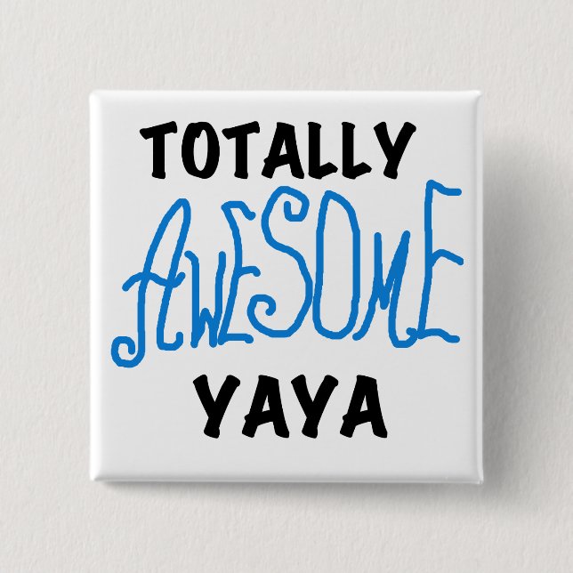 Totally Awesome Yaya T-shirts and Gifts 15 Cm Square Badge (Front)