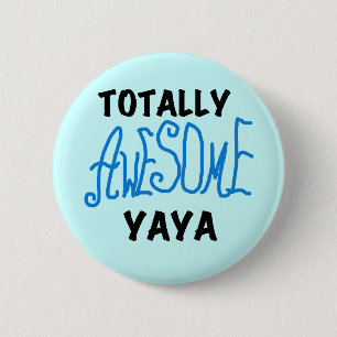 Totally Awesome Yaya T-shirts and Gifts 6 Cm Round Badge