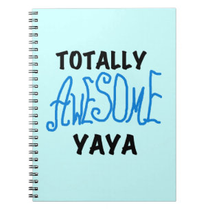 Totally Awesome Yaya T-shirts and Gifts Spiral Notebook