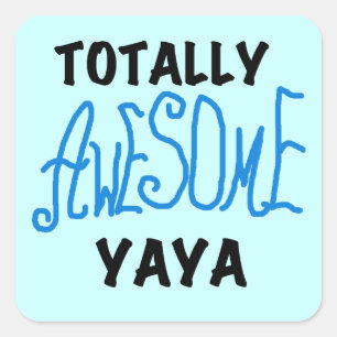 Totally Awesome Yaya T-shirts and Gifts Square Sticker
