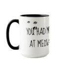 Totally Cute You had Me at Meow