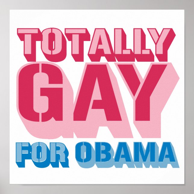 Totally Gay for Obama -.png Poster (Front)