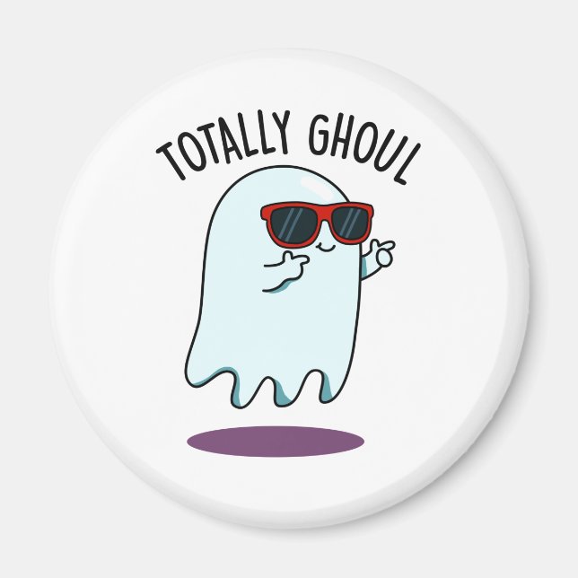 Totally Ghoul Cute Cool Halloween Ghost Pun Magnet (Front)