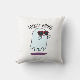 Totally Ghoul Funny Cool Halloween Ghost Pun Cushion