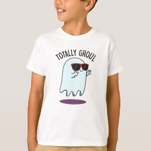Totally Ghoul Funny Cool Halloween Ghost Pun  T-Shirt