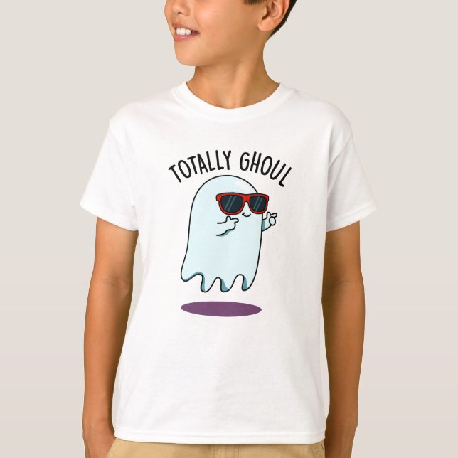 Totally Ghoul Funny Cool Halloween Ghost Pun  T-Shirt (Front)