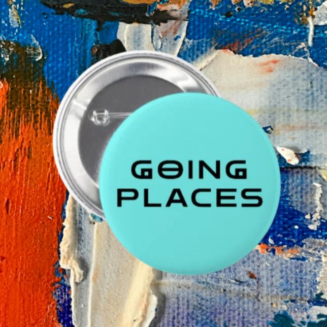 “Totally Going Places” Sarcastic Button (Creator Uploaded)