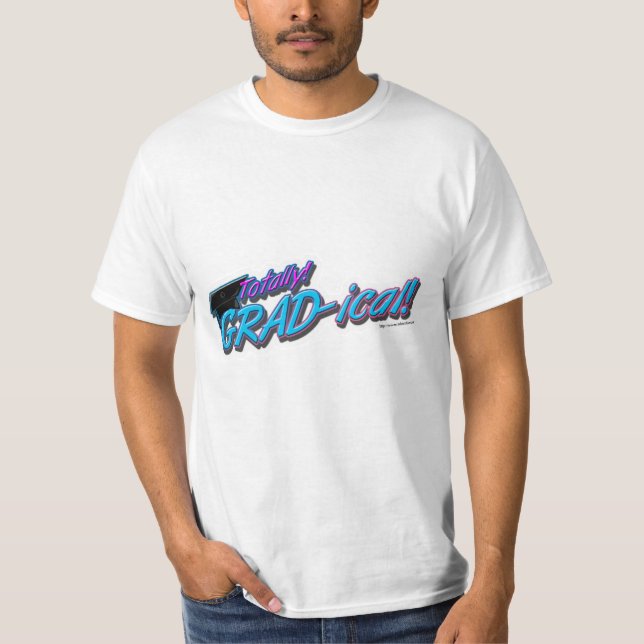 Totally Grad-ical Funny Graduation Slogan T-Shirt (Front)