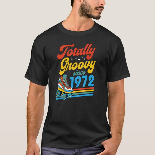 Totally Groovy Since 1972 Retro Roller Skate Birth T-Shirt (Front)