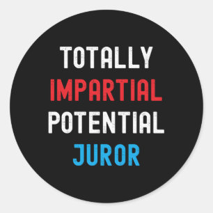 Totally Impial Potential Juror Joke Classic Round Sticker