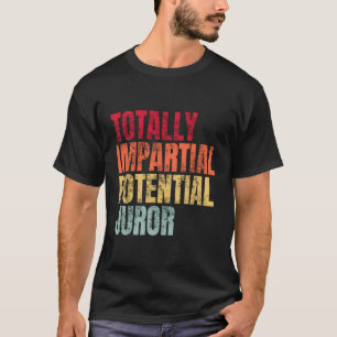 Totally Impial Potential Juror T-Shirt