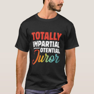 Totally Impial Potential Juror T-Shirt