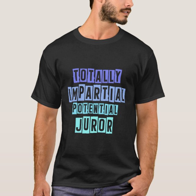 Totally Impial Potential Juror T-Shirt (Front)