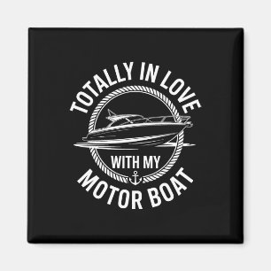 Totally In Love With My Motor Boat Captain  Magnet