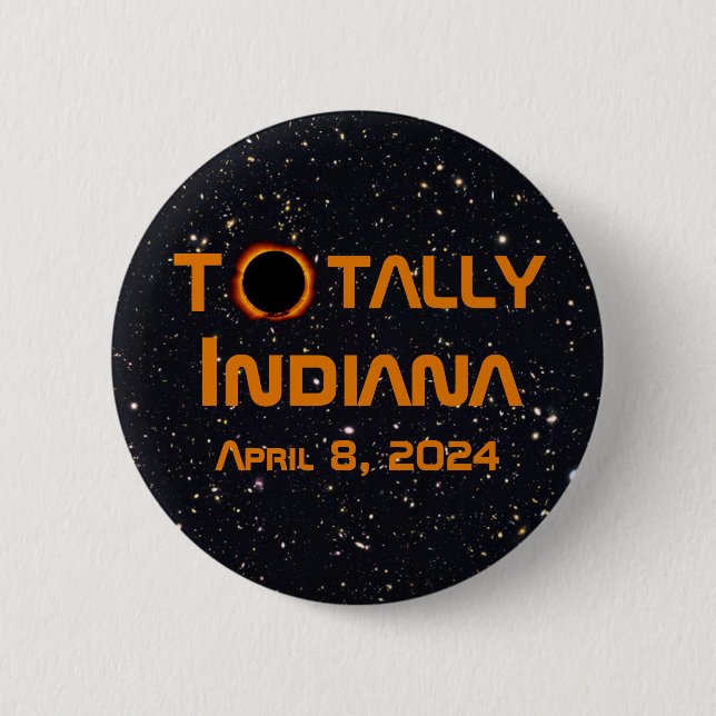 Totally Indiana 2024 Solar Eclipse 6 Cm Round Badge (Front)