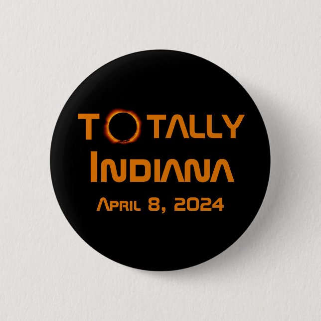 Totally Indiana 2024 Solar Eclipse 6 Cm Round Badge (Front)