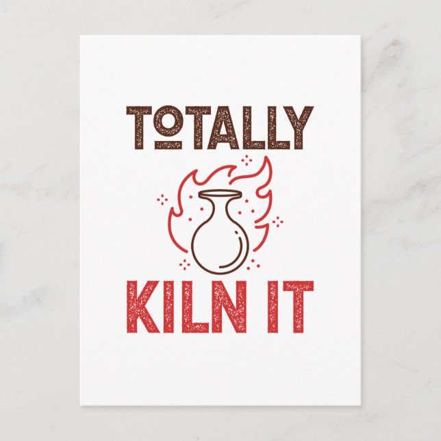 Totally Kiln It Pottery Ceramics Clay Pots Postcard (Front)