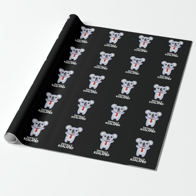 Totally Koala-fied Funny Koala Bear Pun Dark BG Wrapping Paper (Unrolled)