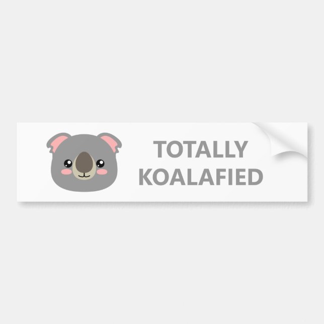 Totally Koalafied Bumper Sticker (Front)