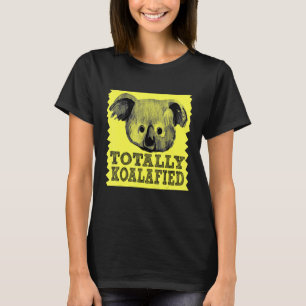 Totally Koalafied   Cute Animal Lover Koala Bear T-Shirt